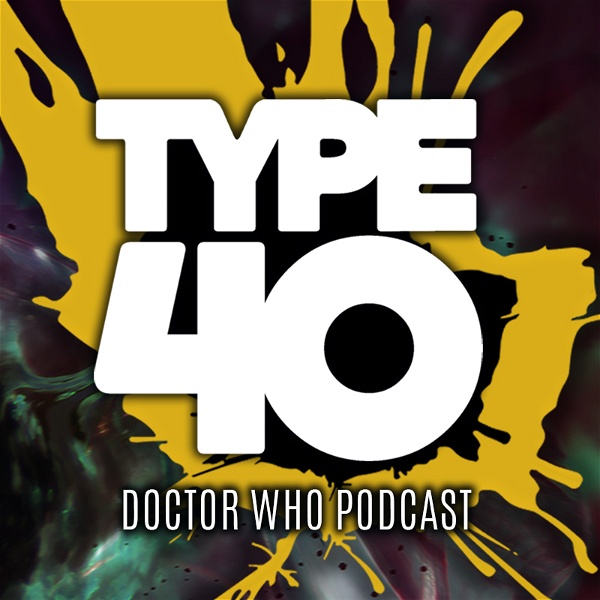 Artwork for Type 40 • A Doctor Who Podcast