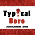 Typical Boro Podcast