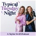 Typical Tuesday Night || A Taylor Swift Podcast