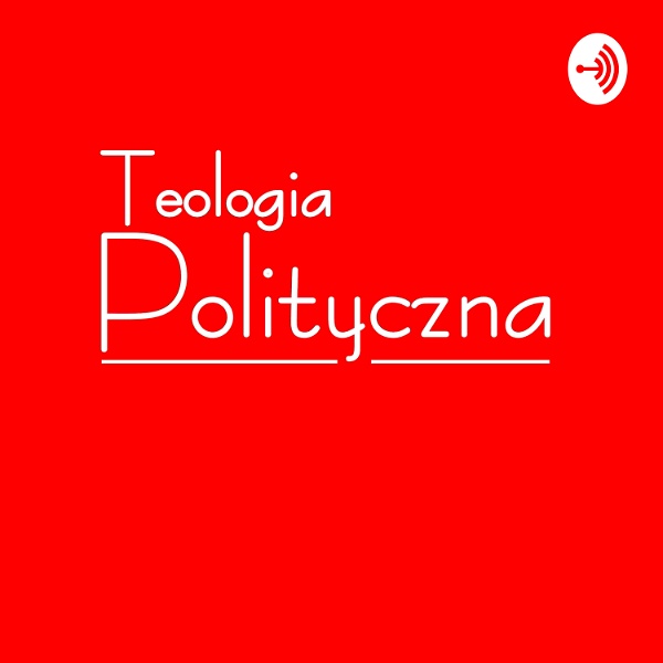 Artwork for Podcasty Teologii Politycznej
