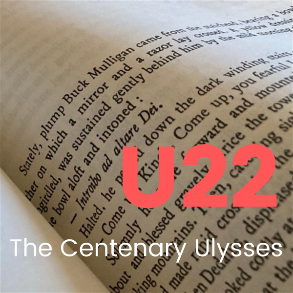 Artwork for U22 The Centenary Ulysses Podcast