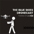 Blue Skies Dronecast - The Drone Podcast by UAVHUB
