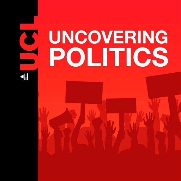 Artwork for UCL Uncovering Politics