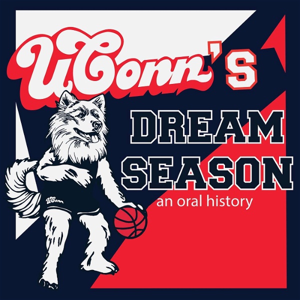 Artwork for UConn's Dream Season: An Oral History