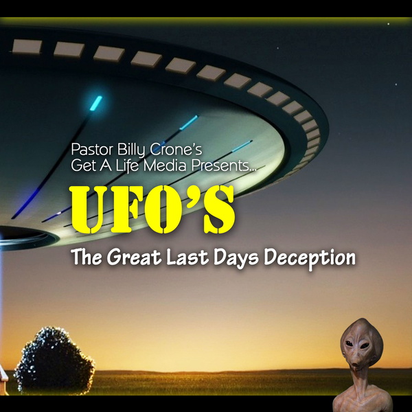 Artwork for UFO’s: The Great Last Days Deceptions