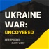 Ukraine War:  Uncovered
