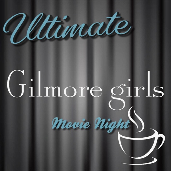 Artwork for Ultimate Gilmore Girls Movie Night