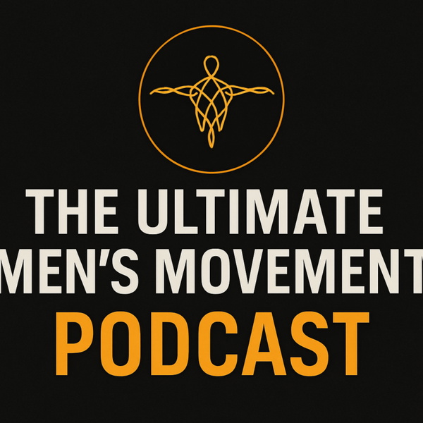 Artwork for Ultimate Men's Movement Podcast