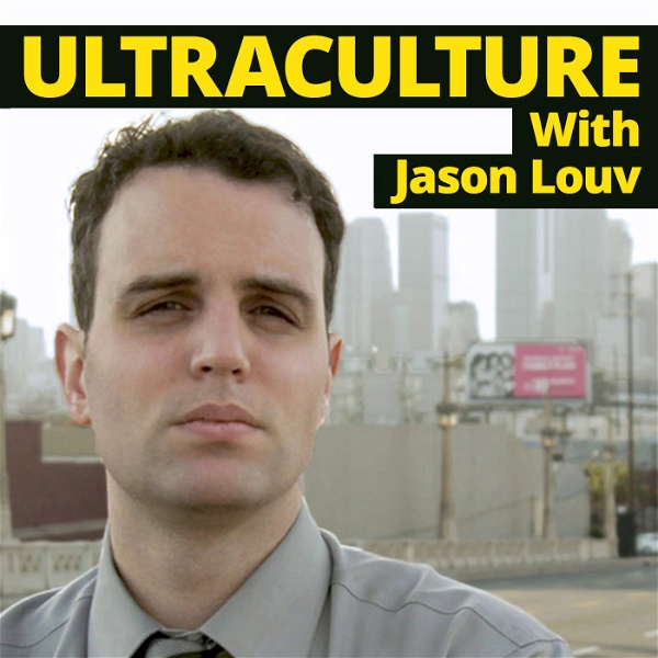 Artwork for Ultraculture With Jason Louv