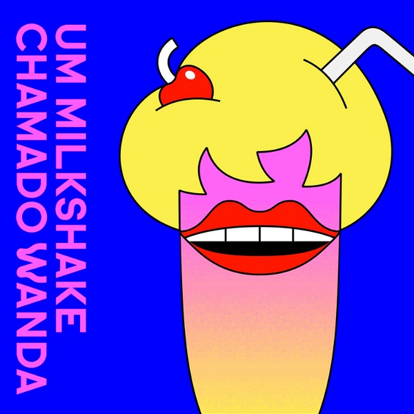 Artwork for Um Milkshake Chamado Wanda