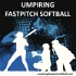 Umpiring Fastpitch Softball