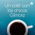 Un Café Con Las Chicas Gilmore