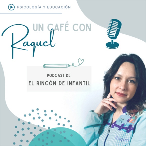 Artwork for Un café con Raquel, el podcast del Rincón de Infantil