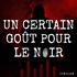 Un certain goût pour le noir by BePolar