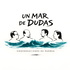 Un Mar de Dudas