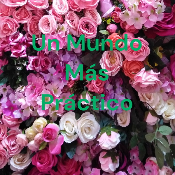 Artwork for 💕Un Mundo Más Práctico 😊