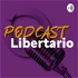 Un Podcast Libertario
