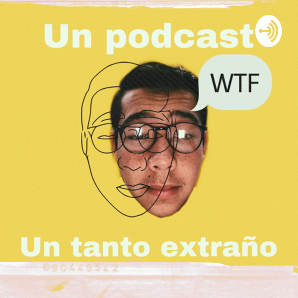 Artwork for Un podcast un tanto extraño