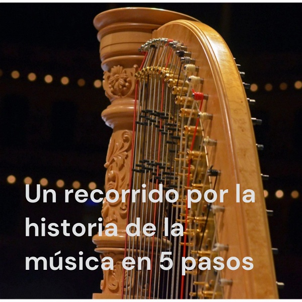 Artwork for Un Recorrido por la Historia de la Música en 5 Pasos