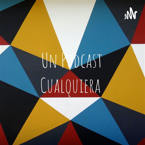 Artwork for Un Podcast Cualquiera