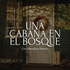Una cabaña en el bosque