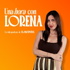 Una hora con Lorena