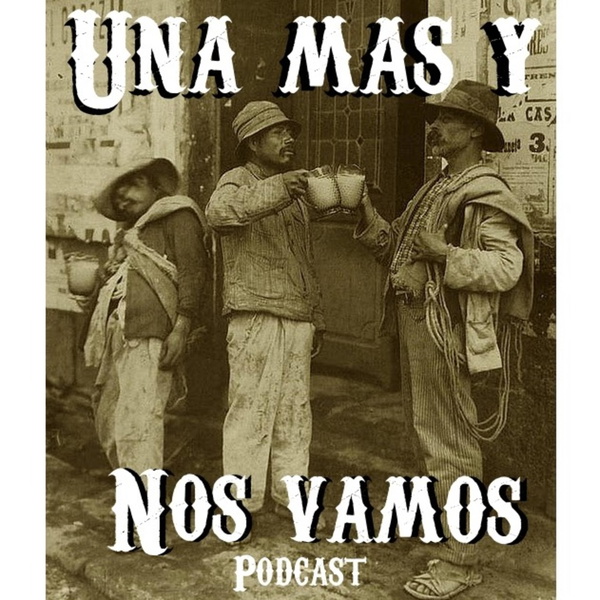 Artwork for Una mas Y nos vamos