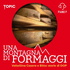 Una montagna di formaggi