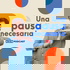 Una pausa necesaria
