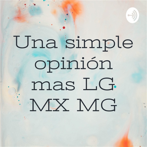 Artwork for Una simple opinión mas LG MX MG