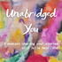 Unabridged You