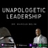Unapologetic Leadership