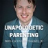 Unapologetic Parenting
