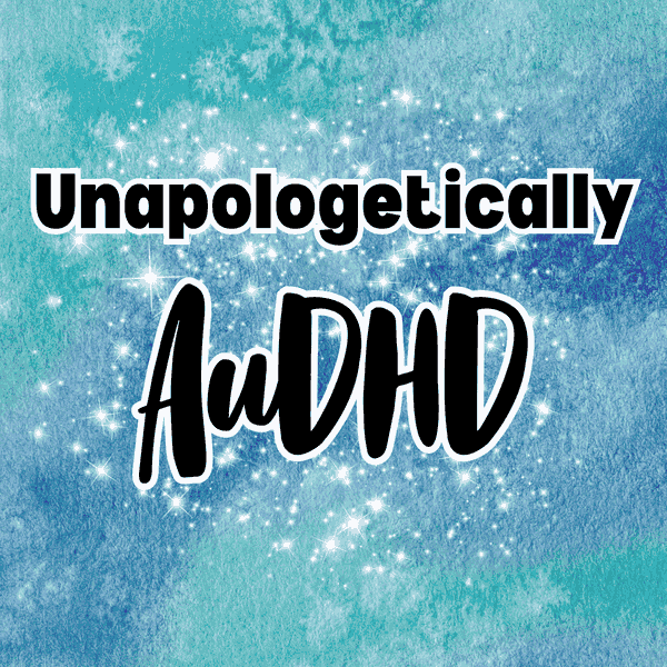 Artwork for Unapologetically AuDHD
