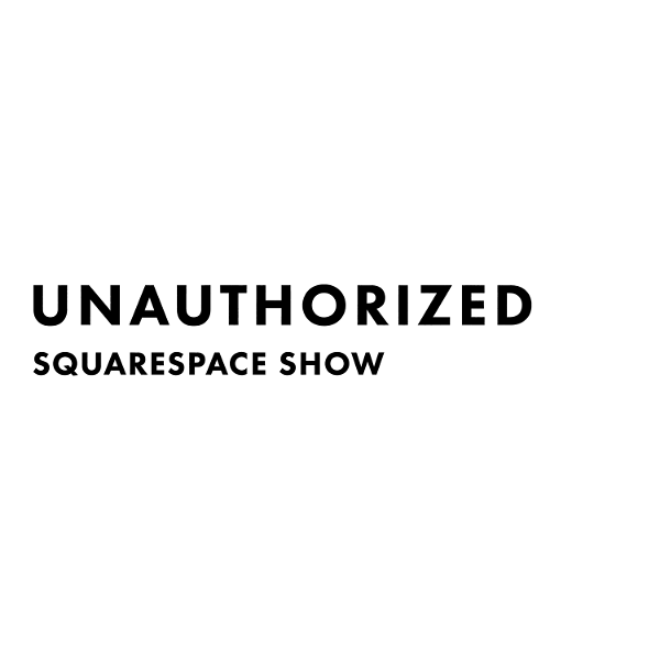Artwork for Unauthorized Squarespace Show