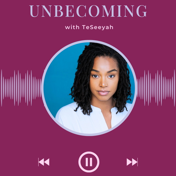 Artwork for Unbecoming with TeSeeyah