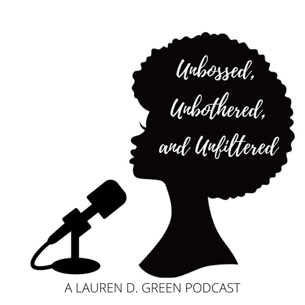 Artwork for Unbossed, Unbothered, and Unfiltered