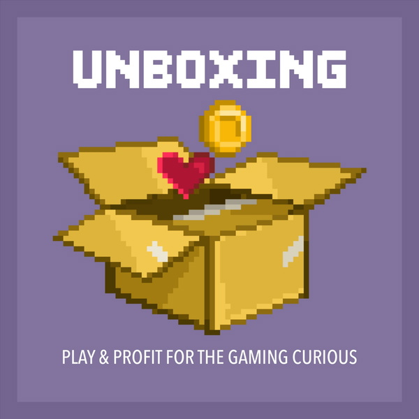 Artwork for UNBOXING: Play and Profit for the Gaming Curious