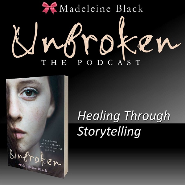 Artwork for Unbroken: Healing Through Storytelling