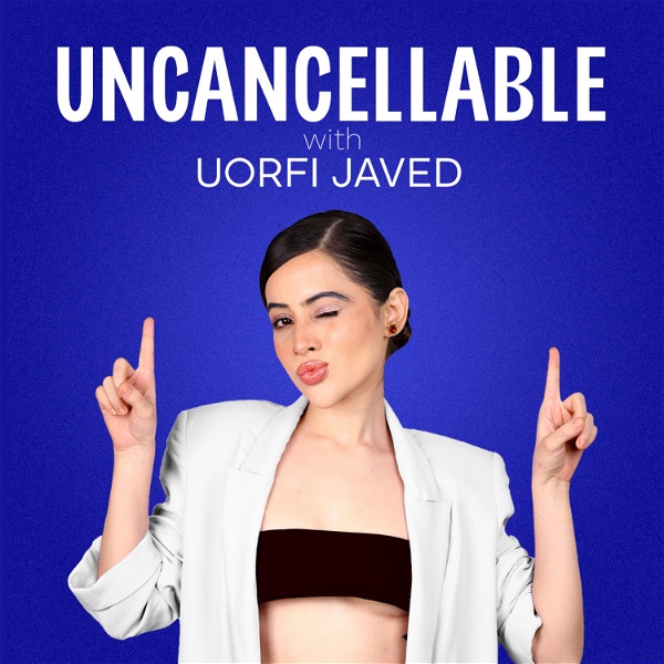 Artwork for Uncancellable with Uorfi Javed