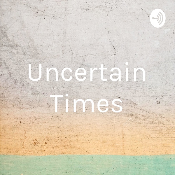Artwork for Uncertain Times