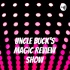 Uncle Buck's Magic Review Show