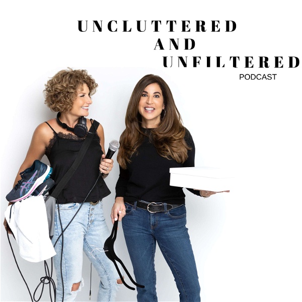 Artwork for Uncluttered and Unfiltered: The Podcast For Women Over 50