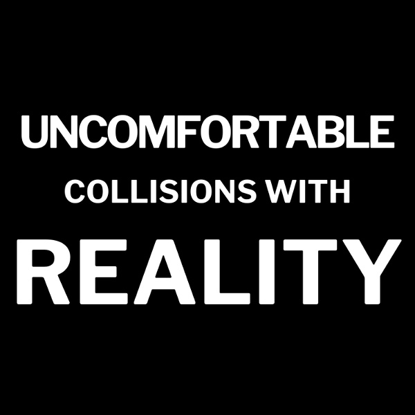 Artwork for Uncomfortable Collisions with Reality