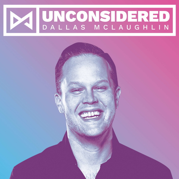 Artwork for Unconsidered: For Modern Entrepreneurs, Business Owners & Marketers