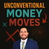Unconventional Money Moves