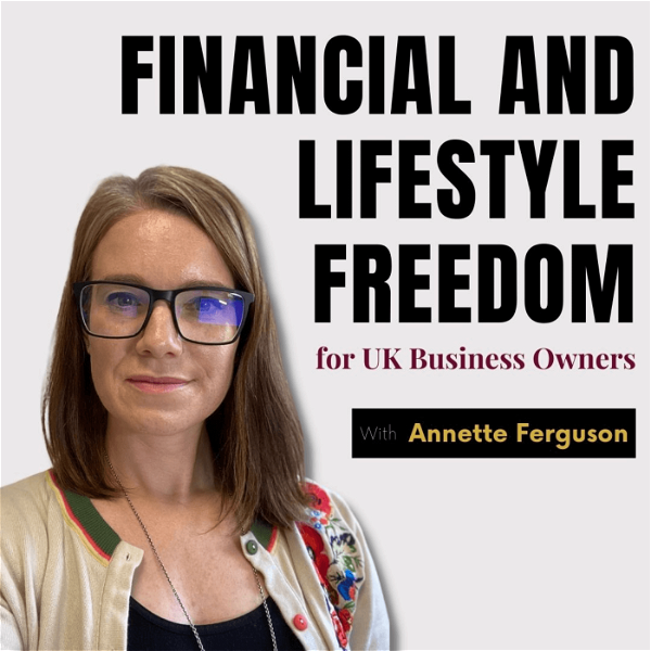 Artwork for Financial and Lifestyle Freedom for UK Business Owners