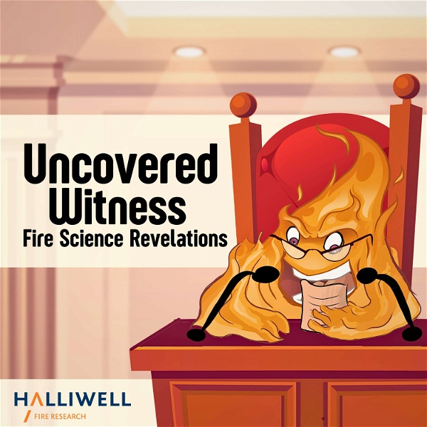 Artwork for Uncovered Witness: Fire Science Revelations