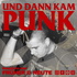 Und dann kam Punk