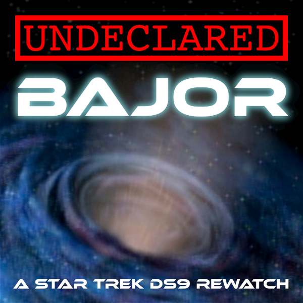 Artwork for Undeclared Bajor: A Star Trek Deep Space Nine Rewatch